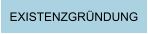 EXISTENZGRÜNDUNG